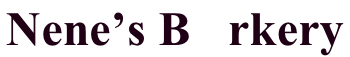 Nene’s B   rkery